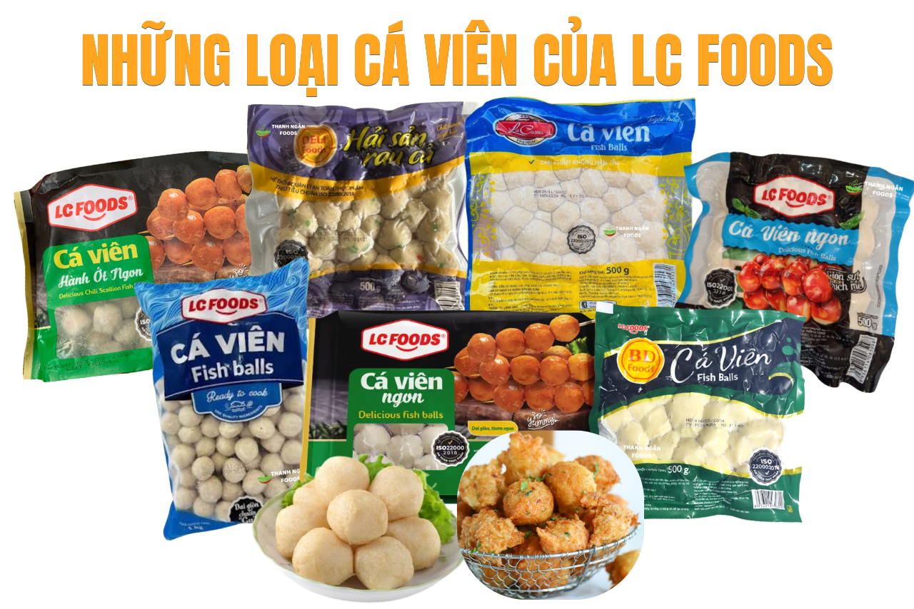 Những loại cá viên LC Foods phổ biến tại Thanh Ngân Foods 