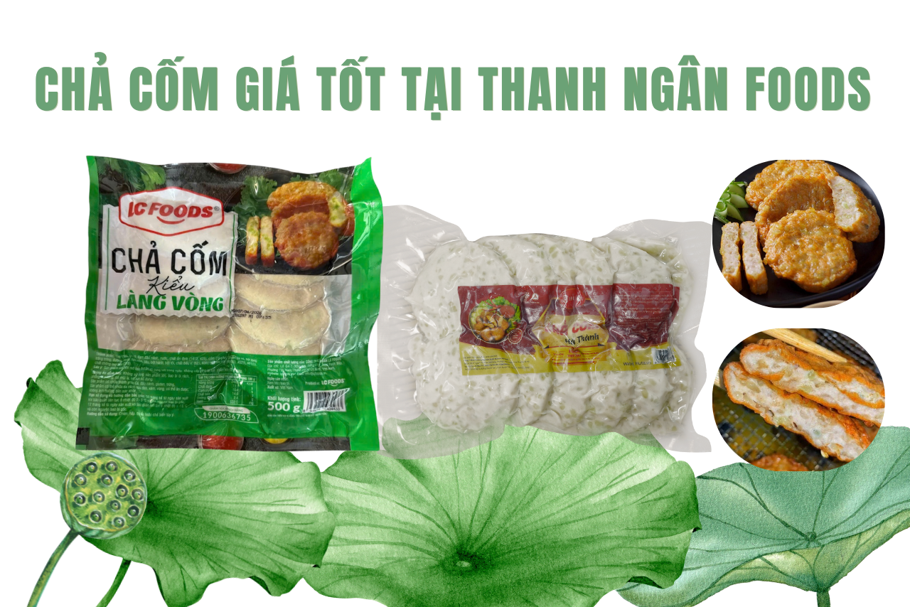 Chả cốm giá tốt! Gợi ý những loại chả cốm giá tốt tại Thanh Ngân Foods 