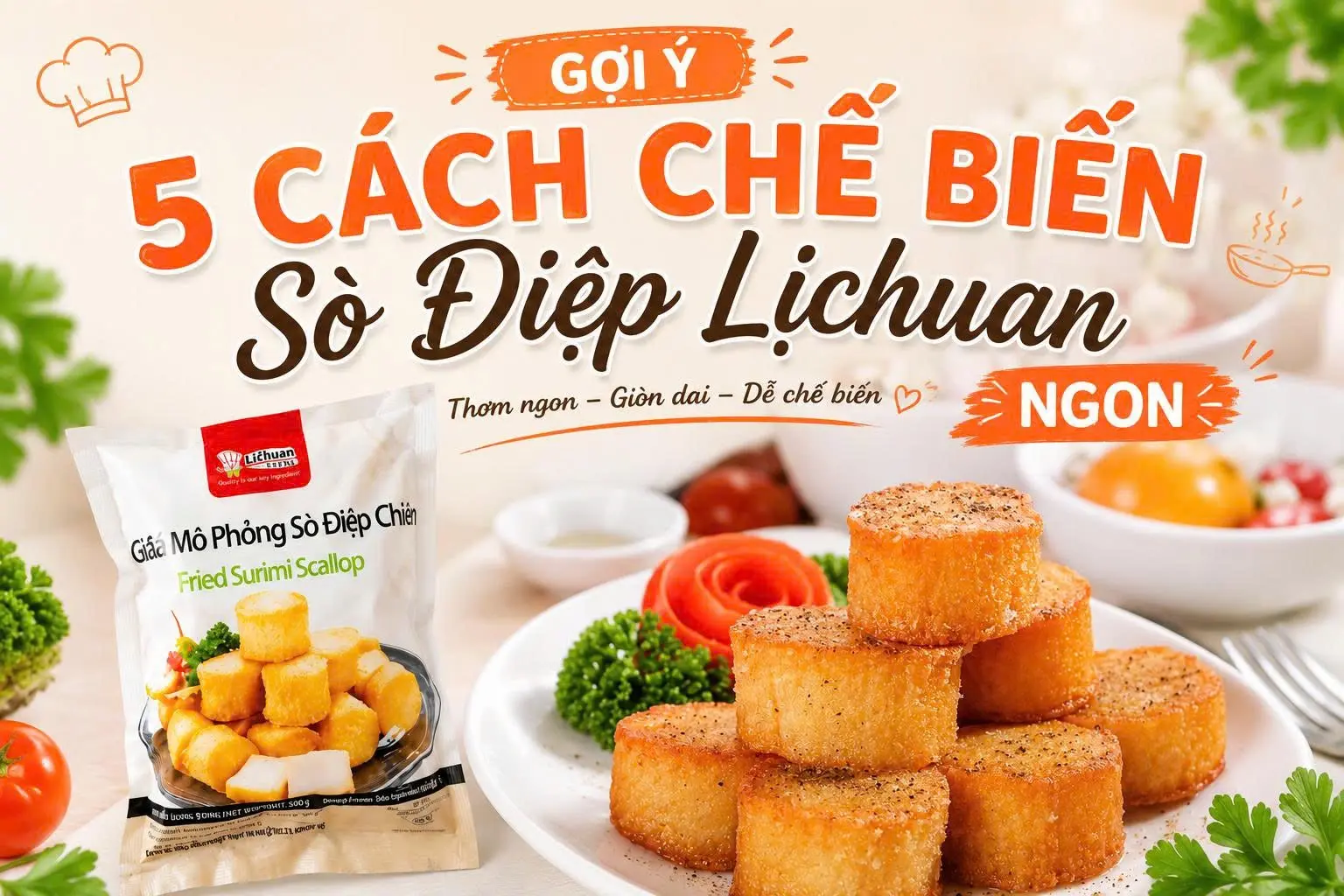 SÒ ĐIỆP LICHUAN LÀM MÓN GÌ NGON? GỢI Ý 4 MÓN ĂN ĐƠN GIẢN CHO NHỮNG NGÀY BÍ Ý TƯỞNG NẤU ĂN 