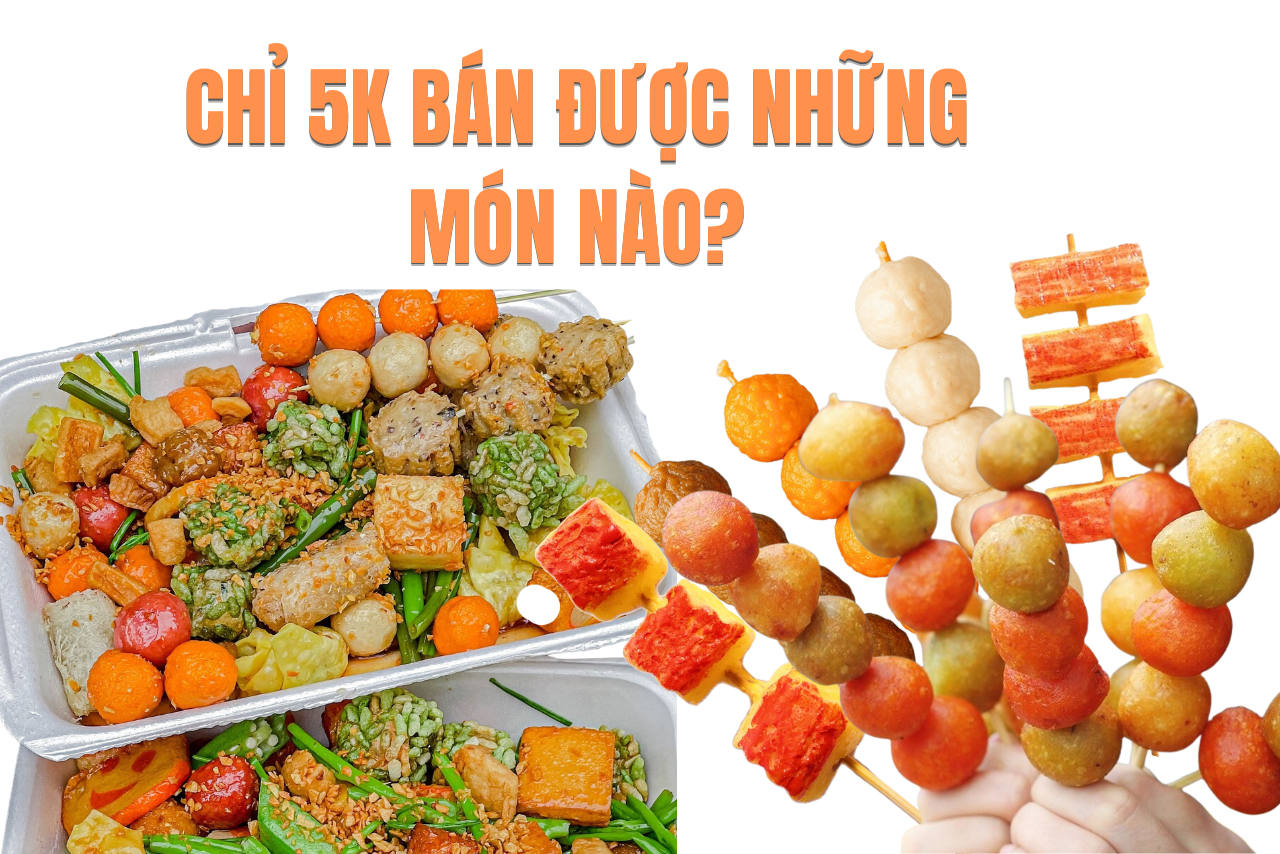 XIÊN QUE 5K - Danh sách xiên que bán giá 5k/xiên siêu dễ bán