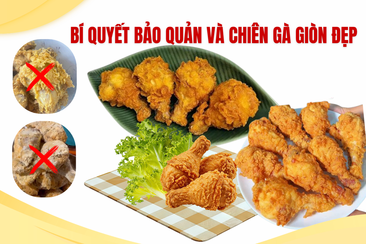 Gà rán chiên tẩm bột đông lạnh không bị rớt bột, bí quyết bảo quản và chiên giòn đẹp