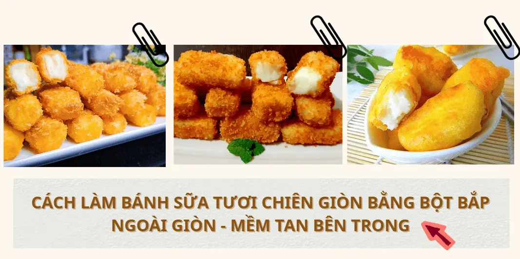 Cách làm bánh sữa tươi chiên giòn ngoài - mềm tan bên trong đơn giản tại nhà 