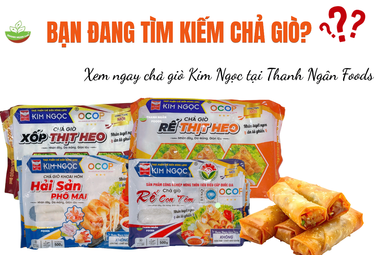 CHẢ GIÒ RẾ KIM NGỌC - Gợi ý những dòng chả giò dễ đưa vào menu