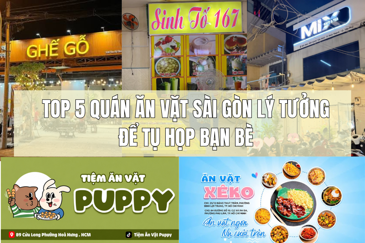 TOP 5 QUÁN ĂN VẶT SÀI GÒN lý tưởng để tụ họp bạn bè