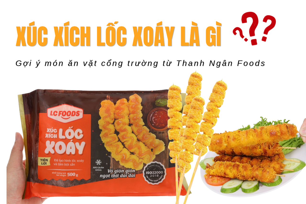 XÚC XÍCH LỐC XOÁY là gì? Gợi ý món ăn vặt cổng trường dễ bán