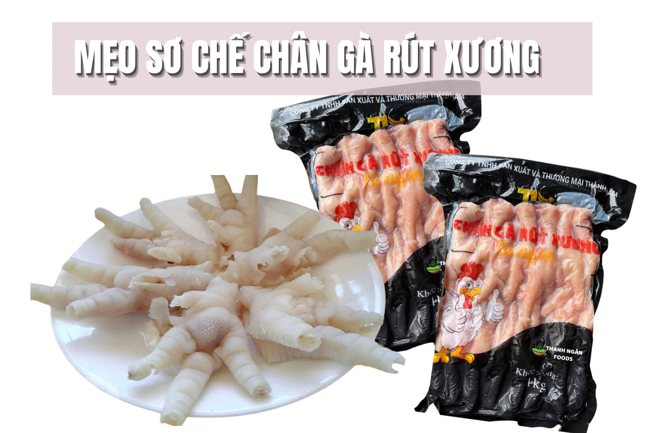 Mẹo sơ chế chân gà rút xương giữ được độ giòn