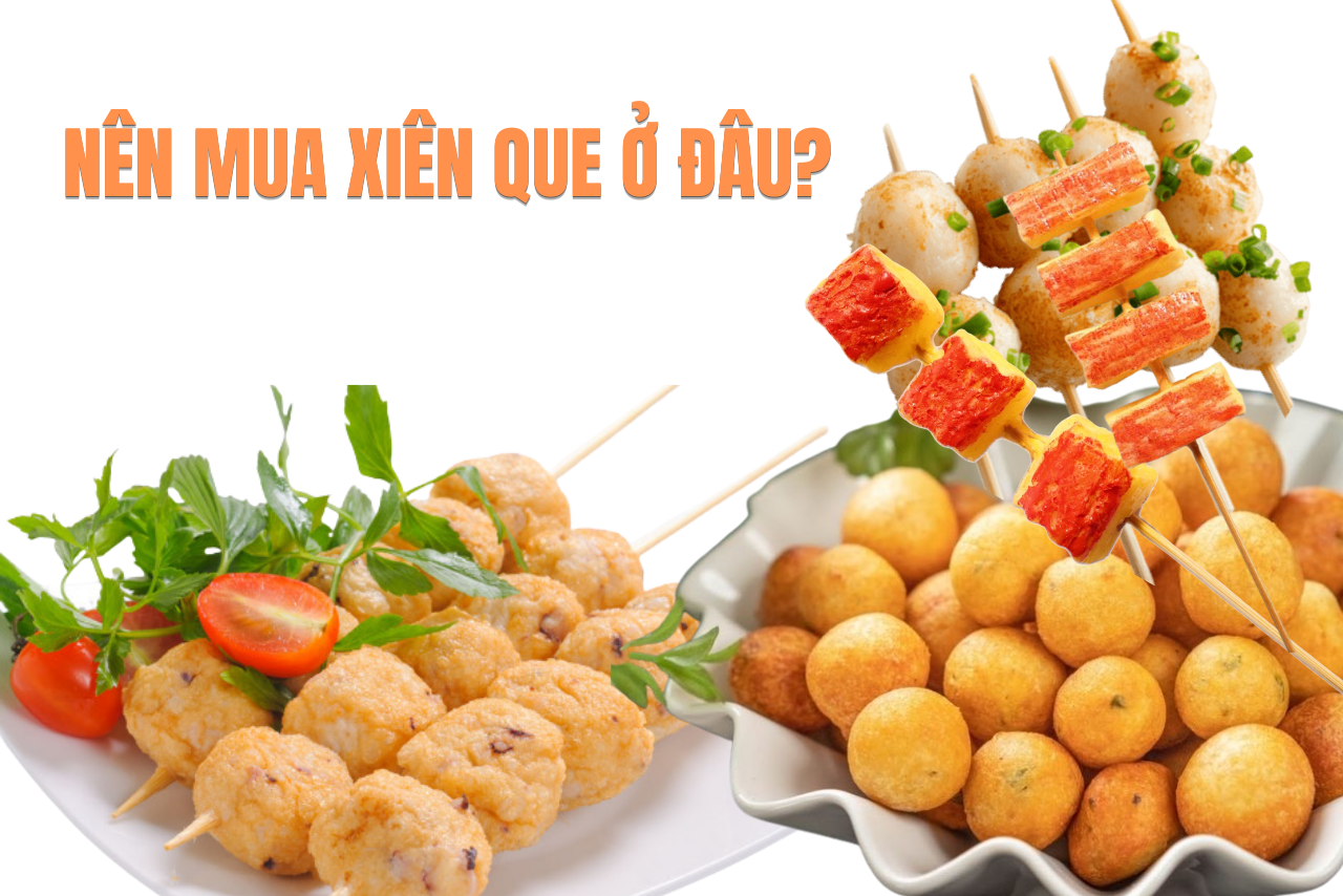 Xiên que 5k nên mua ở đâu